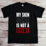 My Skin Color Is Not A Crime