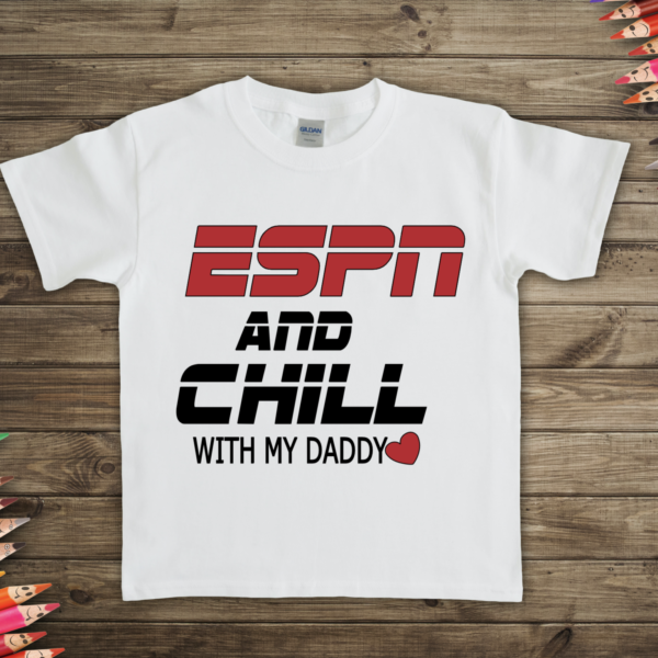ESPN and Chill with My Daddy
