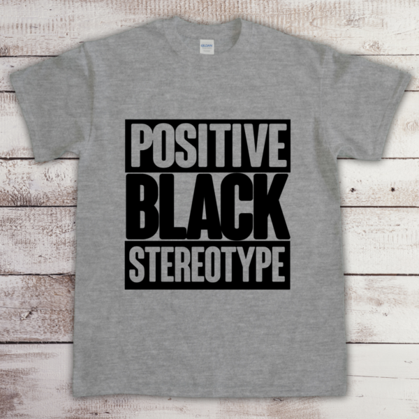 Postitive black stereotype grey